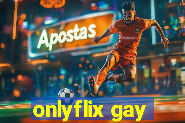 onlyflix gay